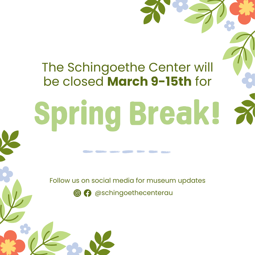 The Schingoethe Center will be closed March 9 - 15 for Spring Break